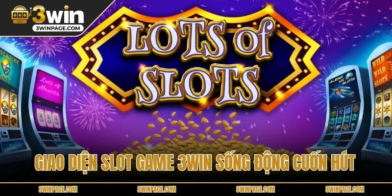 Giao diện slot game 33WIN sống động cuốn hút